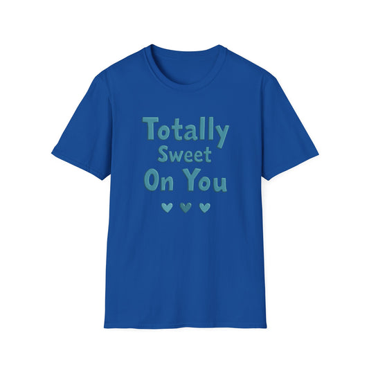 Totally sweet on you, Unisex Softstyle T-Shirt