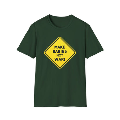 Make Babies not war, Unisex T-Shirt - Save Humanity - Psychonaut Swag