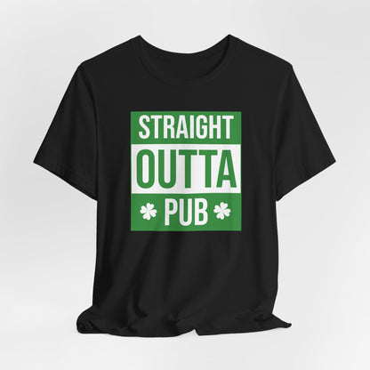 Straight Outta Pub T-Shirt — St. Patrick’s Day Pub Humor Tee