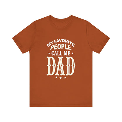 My favorite people call me Dad, Funny Dad T-Shirt - Unisex Jersey Tee for Father's Day - Psychonaut Swag