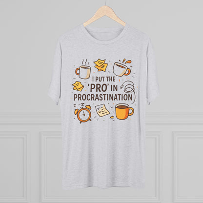 Procrastination Tee — "I Put the 'Pro' in Procrastination" Funny Graphic T-Shirt