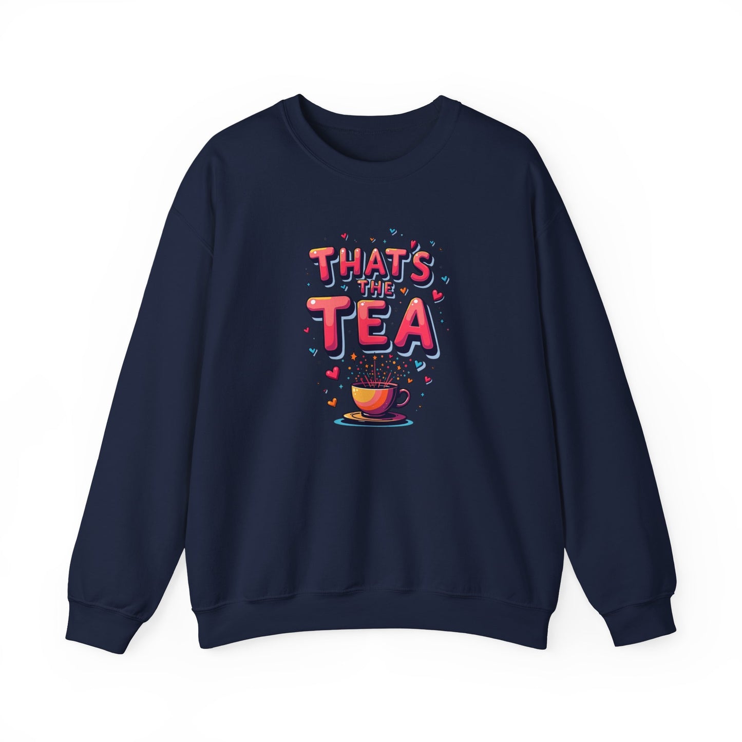Sweatshirt — "That's the Tea" Cozy Crewneck for Tea Lovers
