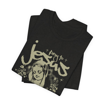 Pray to Jesus Floral Graphic Tee — "Pray to Jesus: The Shorter’s Direct Line to Heaven"