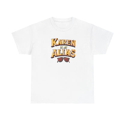 Karen is my Alias, Shirt, Casual Humor T-Shirt, Gift for Friends, Unique Party Wear - Psychonaut Swag