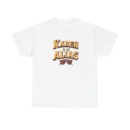Karen is my Alias, Shirt, Casual Humor T-Shirt, Gift for Friends, Unique Party Wear - Psychonaut Swag