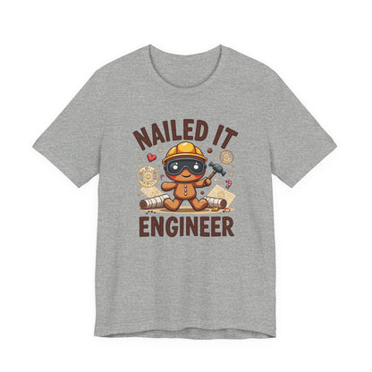 Nailed It Gingerbread Engineer T-Shirt — Cute Gingerbread Construction Tee for Engineers