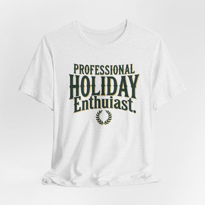 Professional Holiday Enthusiasts Unisex Jersey Short Sleeve Tee