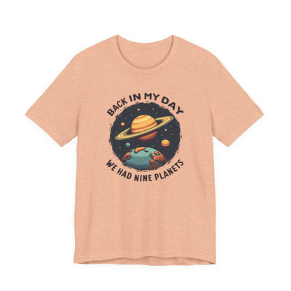 T-Shirt — 'Back in My Day We Had Nine Planets' Retro Space Graphic Tee