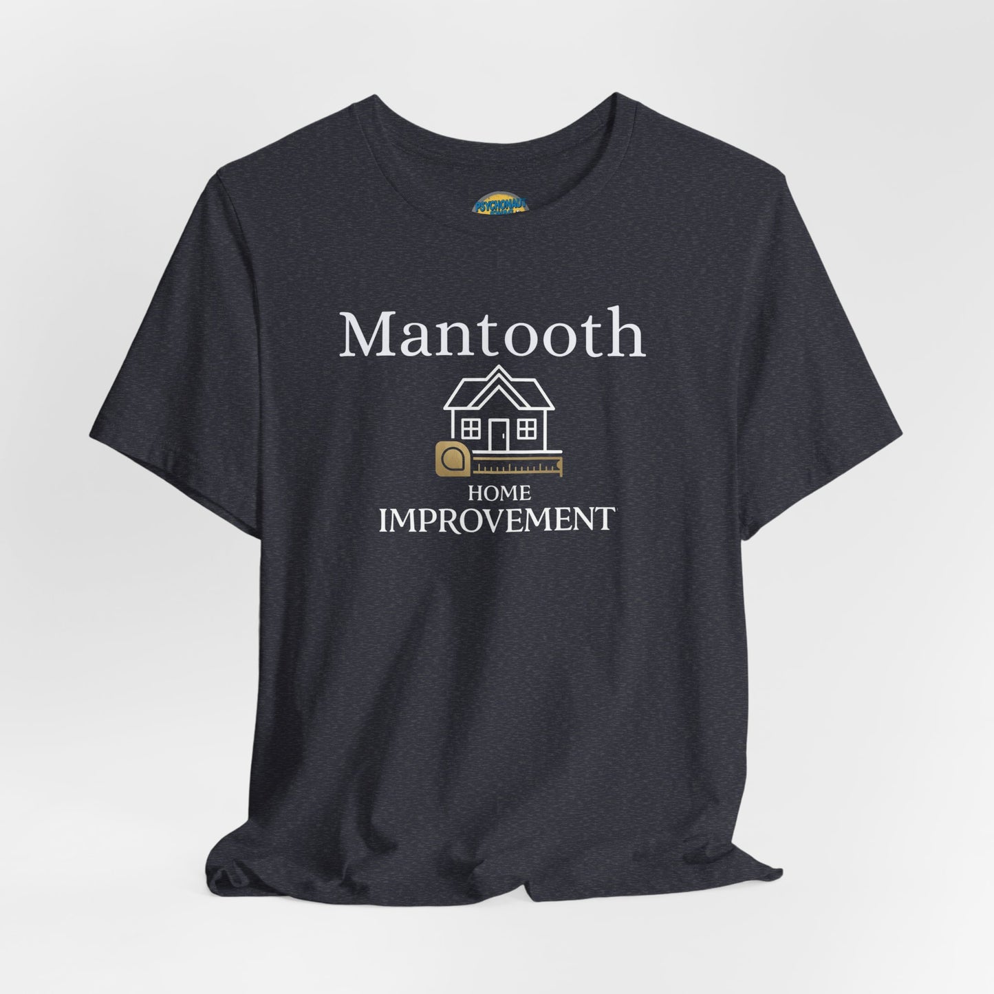 Mantooth Home Improvement Small Biz Tee — "The Only Best Choice for Your Home"