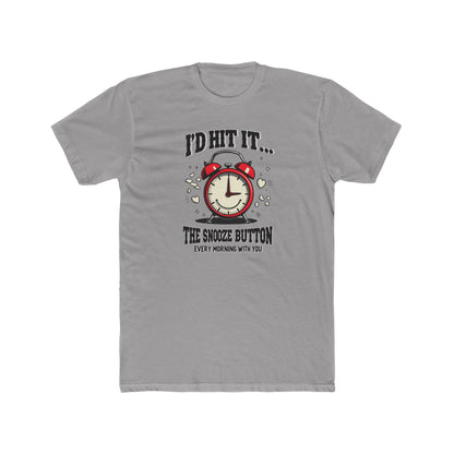 I’d Hit It — The Snooze Button Funny Alarm Clock T-Shirt