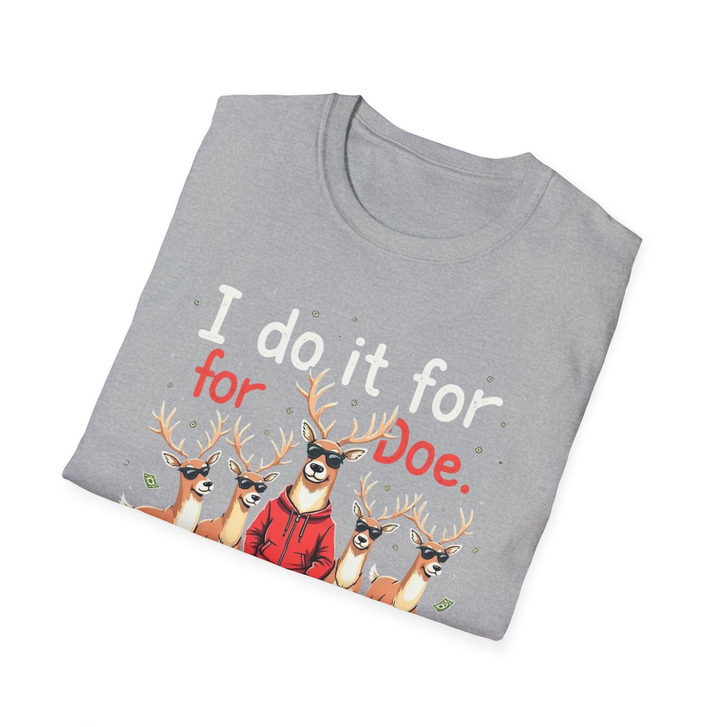 I Do It For Doe Reindeer T-Shirt — Funny Christmas Holiday Tee