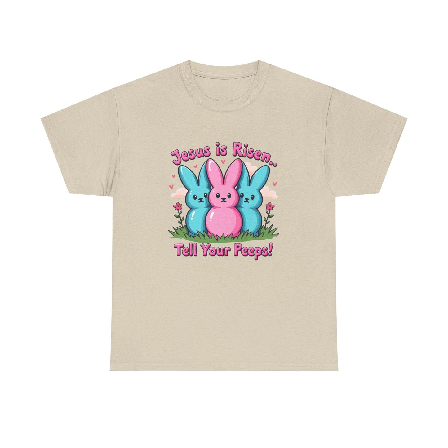 Easter Tee — "Jesus is Risen, Tell Your Peeps!" Cute Peeps Graphic