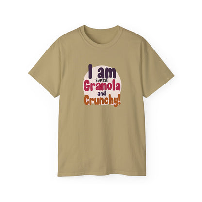 I Am Super Granola and Crunchy Unisex Ultra Cotton Tee - Psychonaut Swag