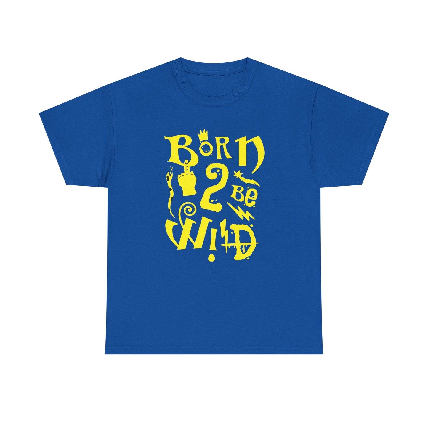 Born to be wild,  Heavy Cotton Tee