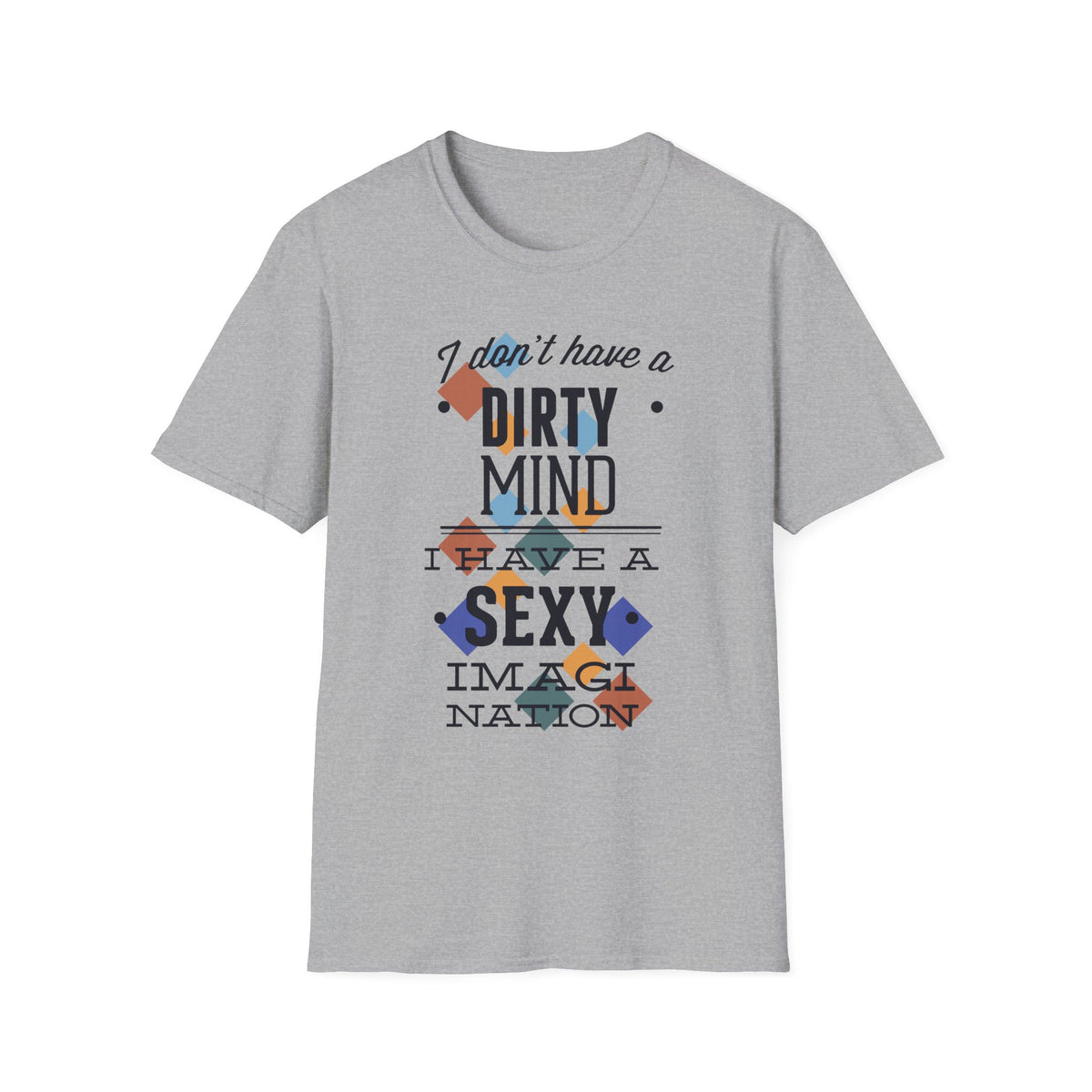 Graphic Tee — "I Don't Have a Dirty Mind, I Have a Sexy Imagination" Retro Geometric Design