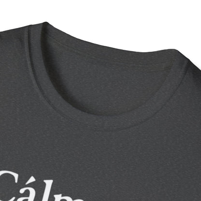 Calm down I’m here, Affirmation Unisex T-Shirt, Relax Shirt, Mindfulness Tee, Casual Wear, Gift for Yoga Lovers, Self-Care Reminder - Psychonaut Swag