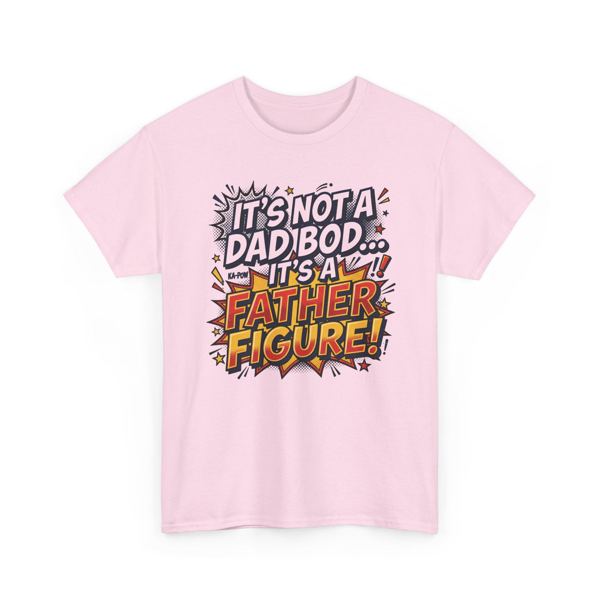 Father Figure T-Shirt — "It’s Not a Dad Bod… It’s a Father Figure!" Funny Father’s Day Tee