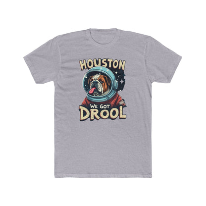 Houston We Got Drool Dog Lover Tee, Funny Dog T-Shirt, Cute Pet Gift, Unisex Cotton Crew Tee, Dog Parent Present, Space Lover Shirt
