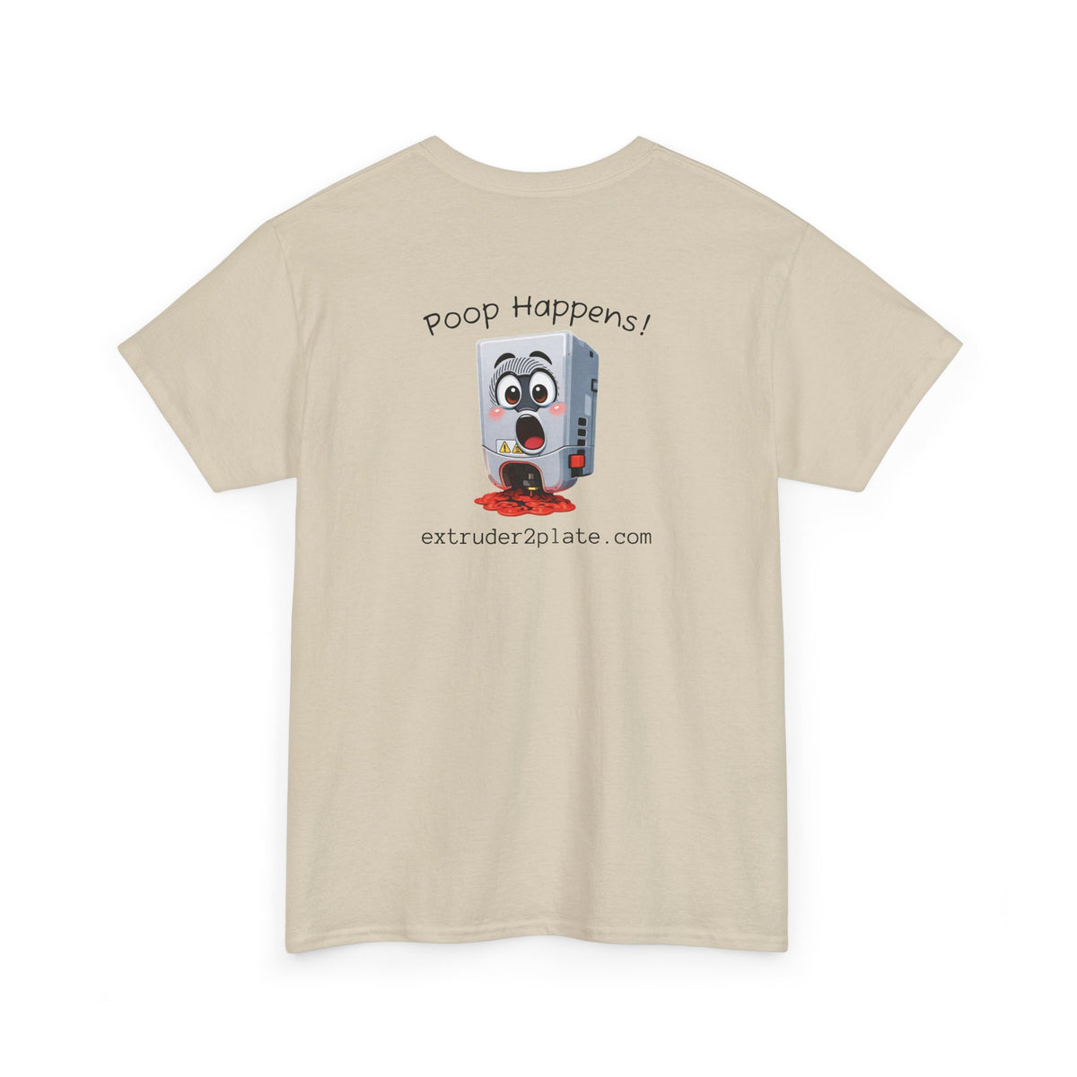 Extruder2Plate3D, Poop Happens T‑Shirt — Funny Cartoon 3D Printer Graphic Tee