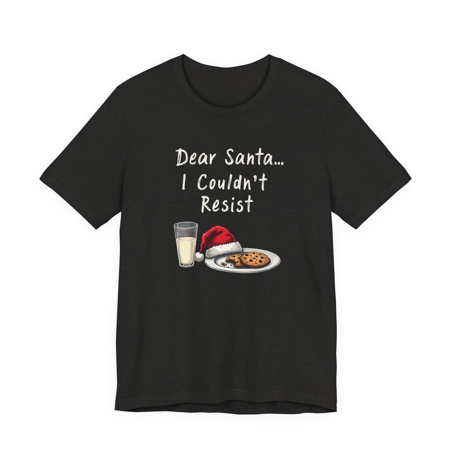 Dear Santa I Couldn't Resist Christmas Tee — Funny Holiday Cookie & Milk Shirt
