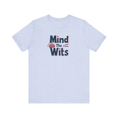 Mind The Wits Unisex Tee - Fun Brainy Humor Shirt for Gift, Casual Wear, Trivia Nights, Brain Games, Educational Events - Psychonaut Swag