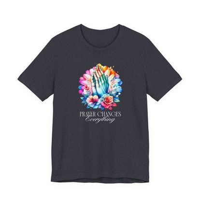 Prayer Changes Everything Tee — Colorful Praying Hands Floral Christian T-Shirt