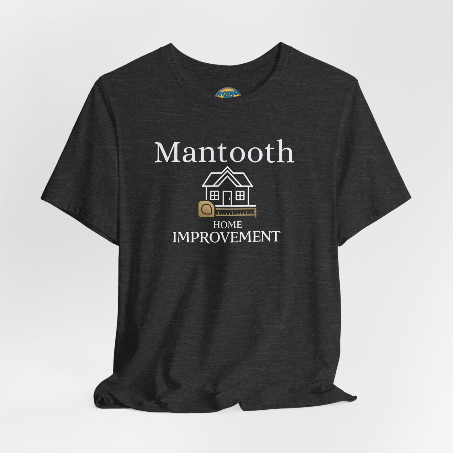 Mantooth Home Improvement Small Biz Tee — "The Only Best Choice for Your Home"