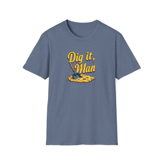 Dig it, Man, Fun Casual Tee for Beer Lovers, Gardeners, Gift for Father’s Day, Birthday, Humor Apparel, [...] - Psychonaut Swag