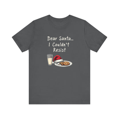 Dear Santa I Couldn't Resist Christmas Tee — Funny Holiday Cookie & Milk Shirt