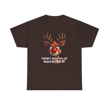 Rudolph Funny Christmas T-Shirt — "Rudolph's Nose Turns Red Because He's Mad AF" Holiday Tee