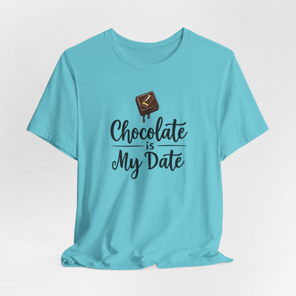 Chocolate Is My Date Tee