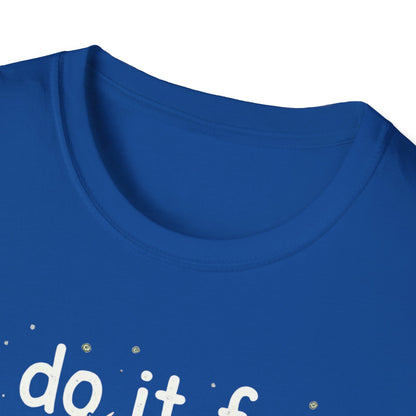 I Do It For Doe Reindeer T-Shirt — Funny Christmas Holiday Tee