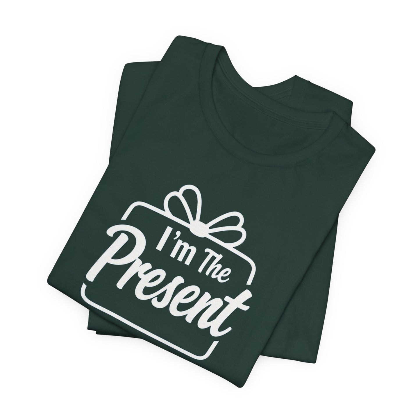 I’m The Present T-Shirt — Funny Gift Tee for New Parents & Babies