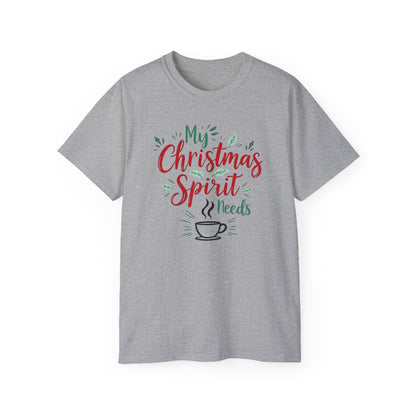 Christmas Coffee Tee - "My Christmas Spirit Needs Coffee" Holiday T-Shirt