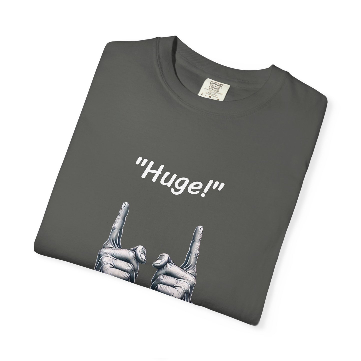 Huge, Politician Response Unisex T-shirt