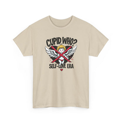 Cupid Who? Self-Love Era Tee