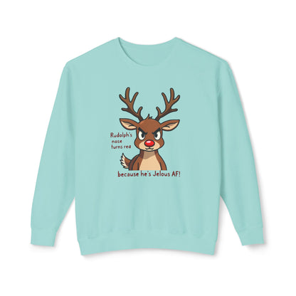 Funny Christmas Sweatshirt — "Rudolph's Nose Turns Red Because He's Jealous AF" Reindeer Holiday Crewneck