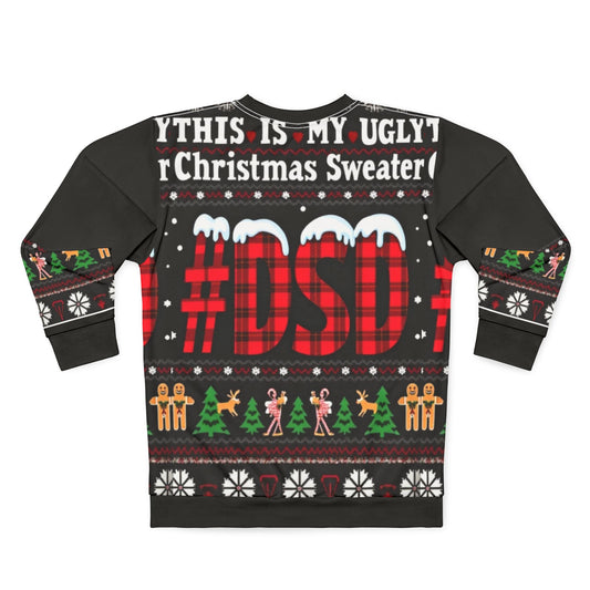 This Is My Ugly Christmas Sweater #DSD Sweatshirt