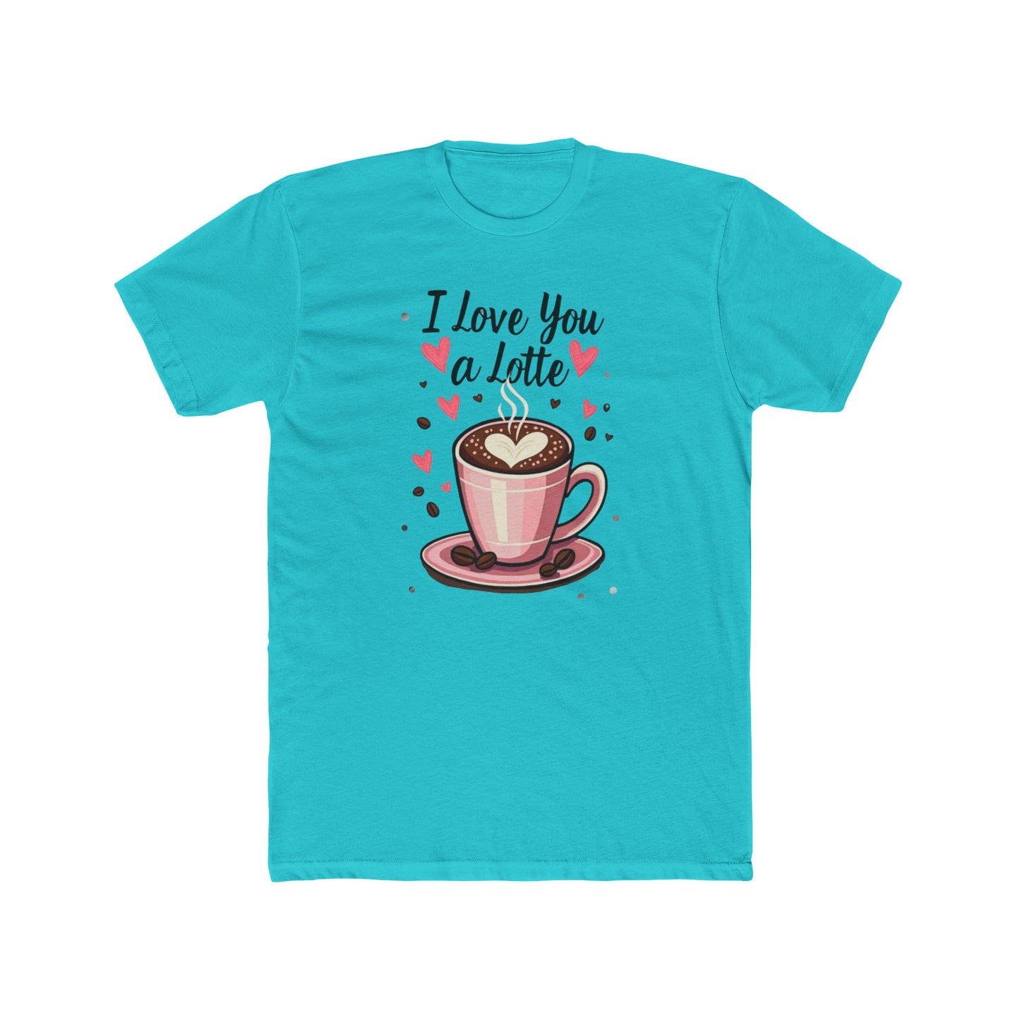 I Love You a Latte Tee — Cute Coffee Lover Valentine T-Shirt