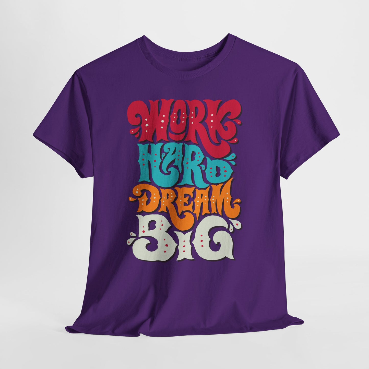 Work Hard, Dream Big T-Shirt — Motivational Graphic Tee