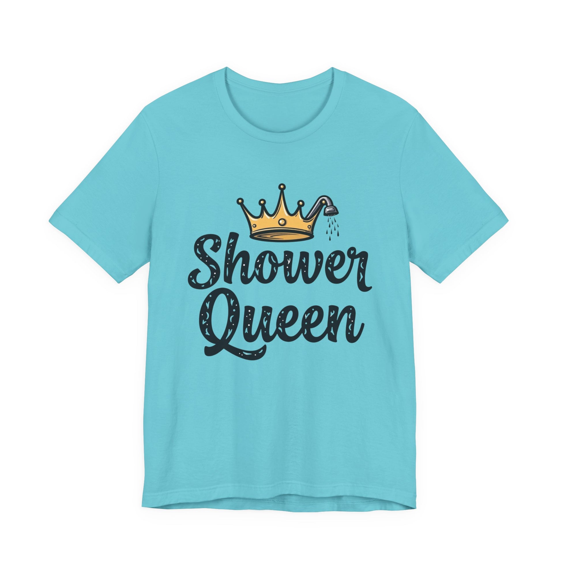 Shower Queen Tee - Fun Gift for Spa Lovers, Birthday, Self-Care, Relaxation, Women's Empowerment Merch, Casual Wear - Psychonaut Swag