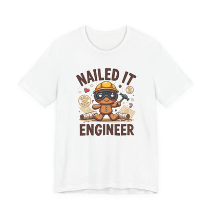 Nailed It Gingerbread Engineer T-Shirt — Cute Gingerbread Construction Tee for Engineers