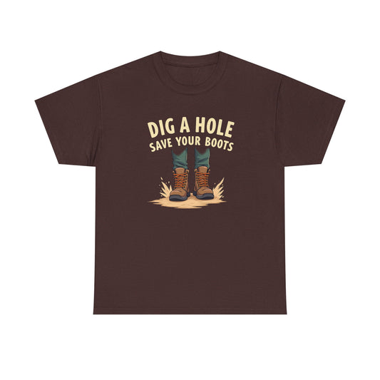 Dig a Hole Save Your Boots, Funny Gardening Tee, Unisex Heavy Cotton Tee, Vintage Style Shirt, Dig A Hole Design, Perfect for Gardeners & Outdoor Lovers - Psychonaut Swag