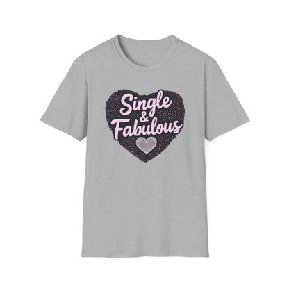 Single & Fabulous T‑Shirt — Funny Feminine Graphic Tee for Singles, Galentine’s & Pride