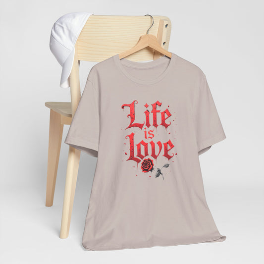 Life is Love Shirt, Love Themed Apparel, Gift for Couples, Valentine's Day Top - Psychonaut Swag