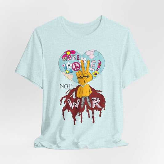 Make Love Not War, unisex Jersey Short Sleeve Tee