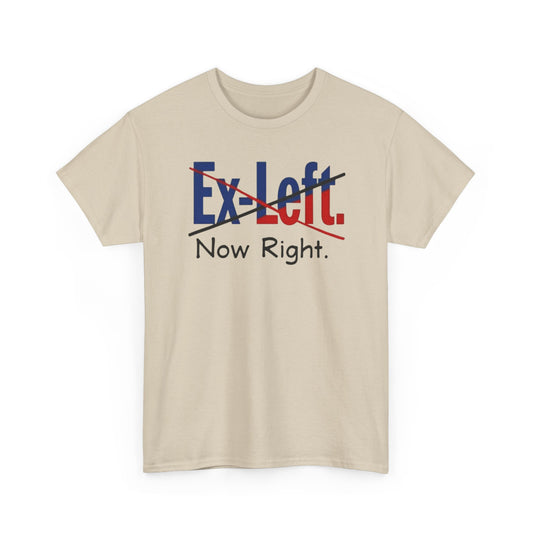 Ex-Left to Now Right Unisex Heavy Cotton Tee, Funny Tee, Statement Shirt, Casual Wear, Gift for Friends, Everyday Style - Psychonaut Swag