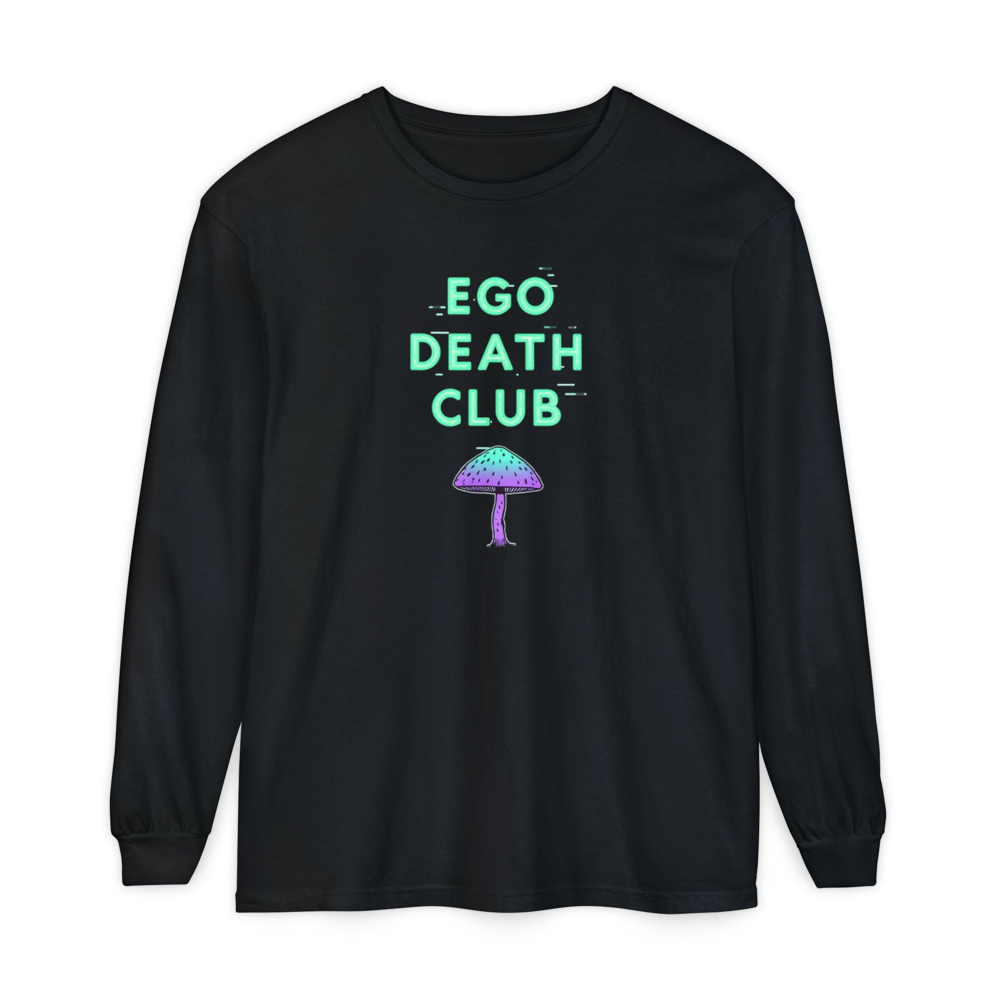 Ego Death Club Long Sleeve T-Shirt, Unisex Tee, Casual Wear, Gift for Friends, Trendy Fashion - Psychonaut Swag