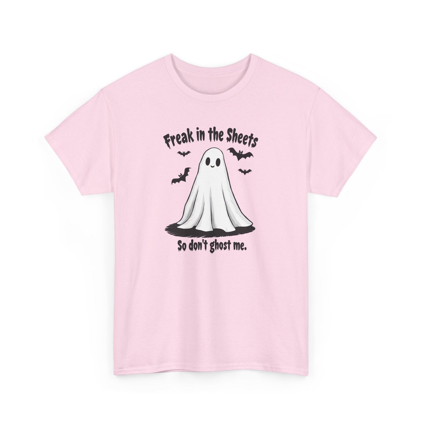 Ghost Tee — “Freak in the Sheets, So Don’t Ghost Me” Halloween Graphic T-Shirt