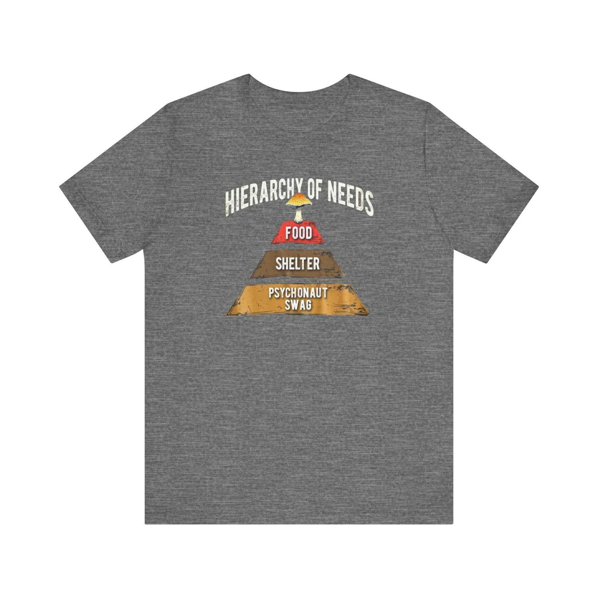 Hierarchy of Needs Tee, Unisex Short Sleeve Shirt, Casual Wear, Gift for Psychonauts, Fun Graphic Shirt, Perfect for Festivals - Psychonaut Swag